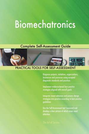 Biomechatronics Complete Self-Assessment Guide de Gerardus Blokdyk