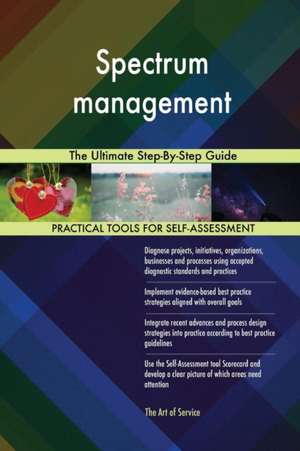 Spectrum management The Ultimate Step-By-Step Guide de Gerardus Blokdyk