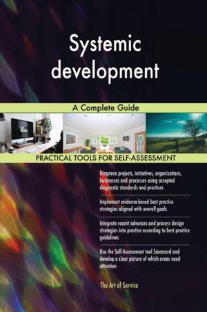 Systemic development A Complete Guide de Gerardus Blokdyk