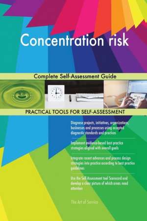 Concentration risk Complete Self-Assessment Guide de Gerardus Blokdyk