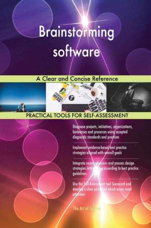 Brainstorming software A Clear and Concise Reference de Gerardus Blokdyk