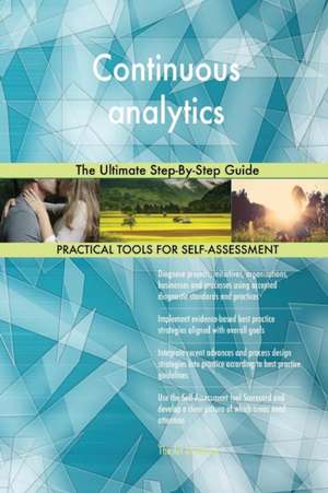 Continuous analytics The Ultimate Step-By-Step Guide de Gerardus Blokdyk