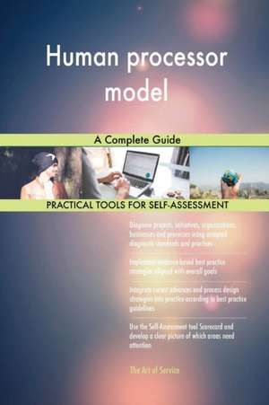 Human processor model A Complete Guide de Gerardus Blokdyk