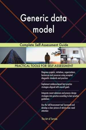 Generic data model Complete Self-Assessment Guide de Gerardus Blokdyk