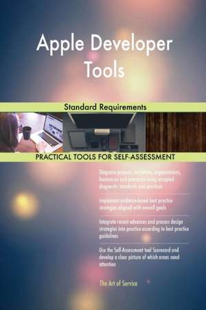 Apple Developer Tools Standard Requirements de Gerardus Blokdyk