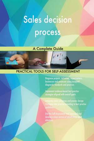 Sales decision process A Complete Guide de Gerardus Blokdyk