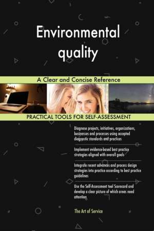 Environmental quality A Clear and Concise Reference de Gerardus Blokdyk