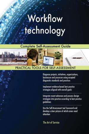 Workflow technology Complete Self-Assessment Guide de Gerardus Blokdyk