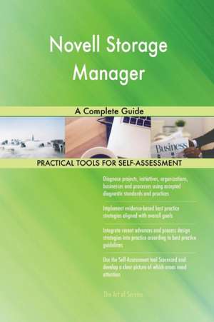 Novell Storage Manager A Complete Guide de Gerardus Blokdyk