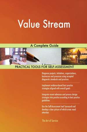 Value Stream A Complete Guide de Gerardus Blokdyk