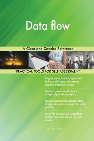 Data flow A Clear and Concise Reference de Gerardus Blokdyk