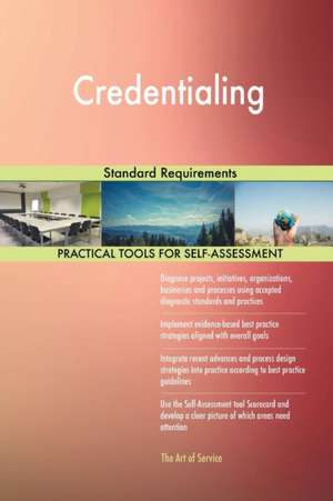 Credentialing Standard Requirements de Gerardus Blokdyk