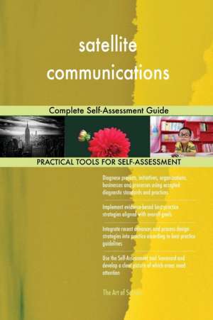 satellite communications Complete Self-Assessment Guide de Gerardus Blokdyk