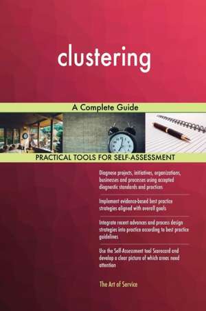 clustering A Complete Guide de Gerardus Blokdyk