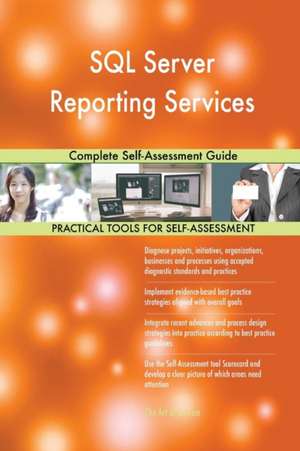 SQL Server Reporting Services Complete Self-Assessment Guide de Gerardus Blokdyk