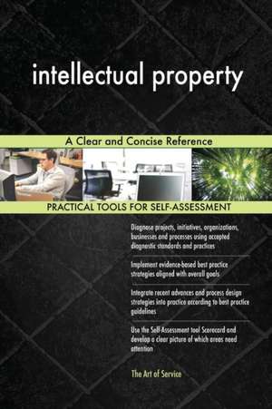 intellectual property A Clear and Concise Reference de Gerardus Blokdyk