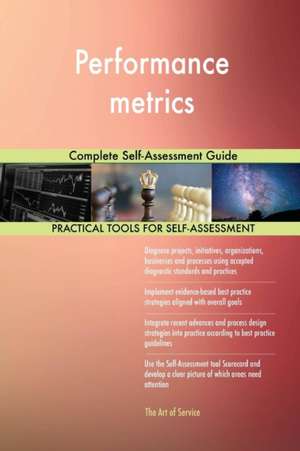 Performance metrics Complete Self-Assessment Guide de Gerardus Blokdyk