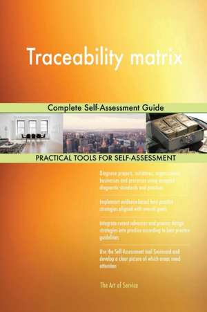 Traceability matrix Complete Self-Assessment Guide de Gerardus Blokdyk