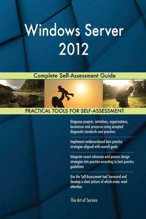 Windows Server 2012 Complete Self-Assessment Guide de Gerardus Blokdyk