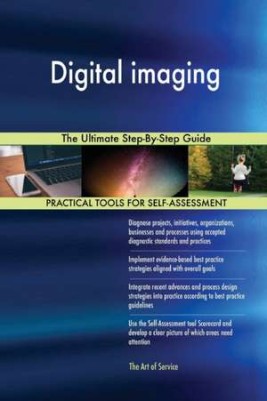 Digital imaging The Ultimate Step-By-Step Guide de Gerardus Blokdyk