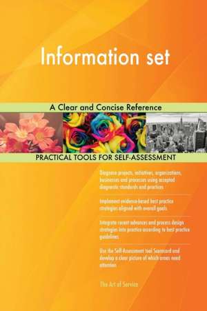 Information set A Clear and Concise Reference de Gerardus Blokdyk