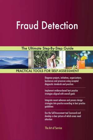 Fraud Detection The Ultimate Step-By-Step Guide de Gerardus Blokdyk