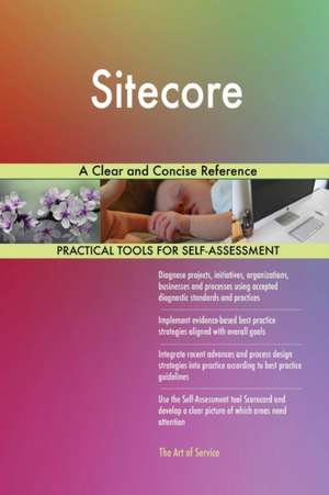 Sitecore A Clear and Concise Reference de Gerardus Blokdyk