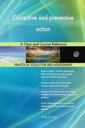 Corrective and preventive action A Clear and Concise Reference de Gerardus Blokdyk