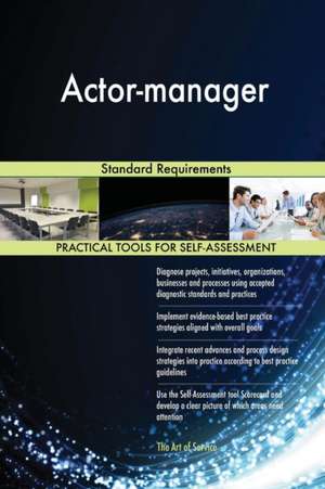 Actor-manager Standard Requirements de Gerardus Blokdyk