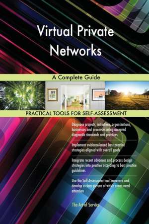 Virtual Private Networks A Complete Guide de Gerardus Blokdyk