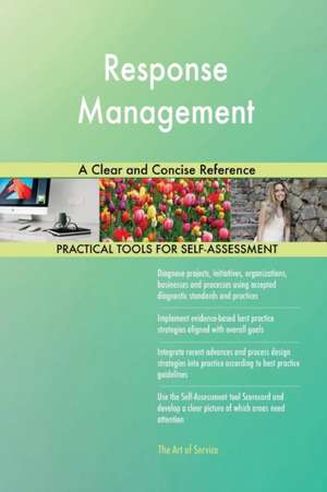 Response Management A Clear and Concise Reference de Gerardus Blokdyk