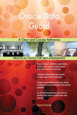 Oracle Data Guard A Clear and Concise Reference de Gerardus Blokdyk