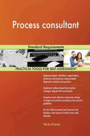 Process consultant Standard Requirements de Gerardus Blokdyk