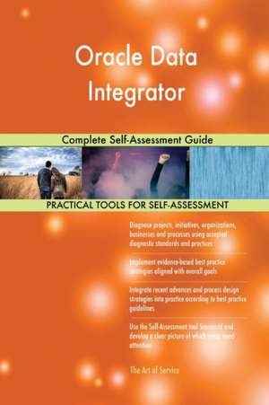 Oracle Data Integrator Complete Self-Assessment Guide de Gerardus Blokdyk