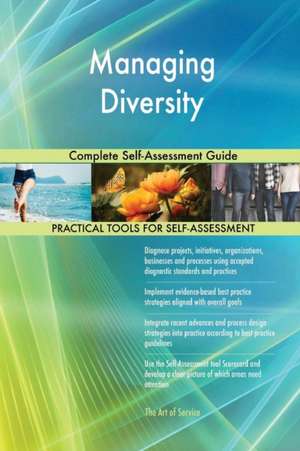 Managing Diversity Complete Self-Assessment Guide de Gerardus Blokdyk