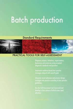 Batch production Standard Requirements de Gerardus Blokdyk