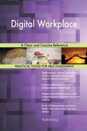 Digital Workplace A Clear and Concise Reference de Gerardus Blokdyk