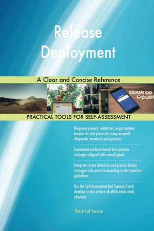 Release Deployment A Clear and Concise Reference de Gerardus Blokdyk