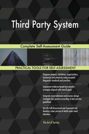Third Party System Complete Self-Assessment Guide de Gerardus Blokdyk