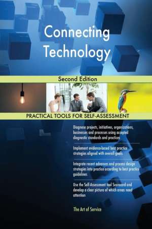 Connecting Technology Second Edition de Gerardus Blokdyk