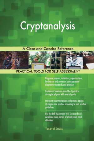 Cryptanalysis A Clear and Concise Reference de Gerardus Blokdyk