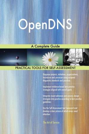 OpenDNS A Complete Guide de Gerardus Blokdyk
