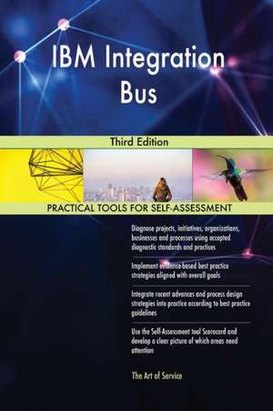 IBM Integration Bus Third Edition de Gerardus Blokdyk