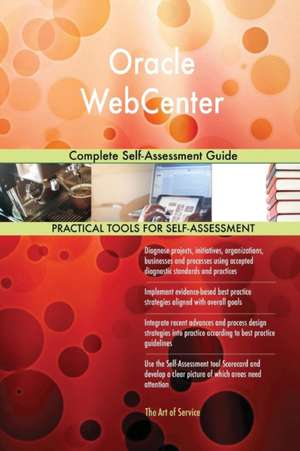 Oracle WebCenter Complete Self-Assessment Guide de Gerardus Blokdyk