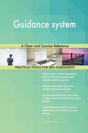Guidance system A Clear and Concise Reference de Gerardus Blokdyk
