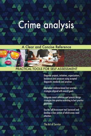 Crime analysis A Clear and Concise Reference de Gerardus Blokdyk