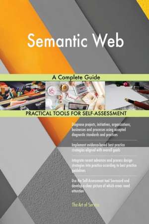 Semantic Web A Complete Guide de Gerardus Blokdyk