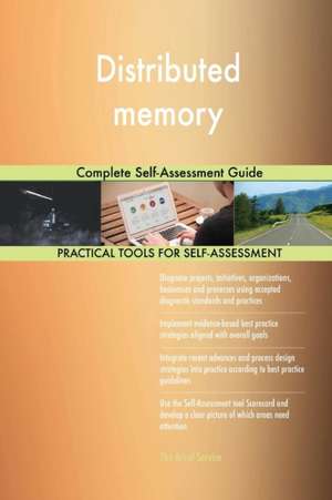 Distributed memory Complete Self-Assessment Guide de Gerardus Blokdyk