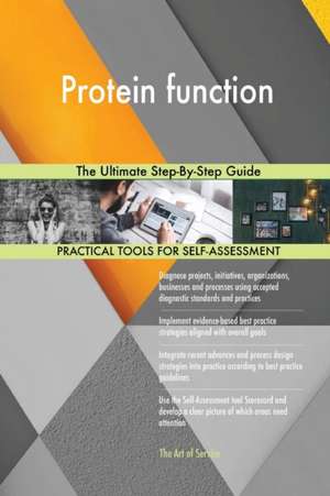 Protein function The Ultimate Step-By-Step Guide de Gerardus Blokdyk