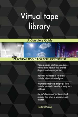 Virtual tape library A Complete Guide de Gerardus Blokdyk